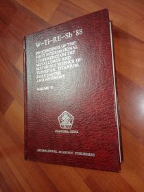 W-Ti-RE-Sb 88（VOLUME 2）第一届钨钛稀土冶金材料科学会议国际论文集 精装英文版 厚册