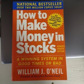 How to Make Money in Stocks：A Winning System in Good Times and Bad, Fourth Edition