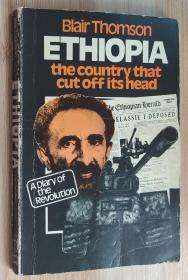 英文原版书 Ethiopia, the Country That Cut Off Its Head: A Diary of the Revolution Blair Thomson  (Author)