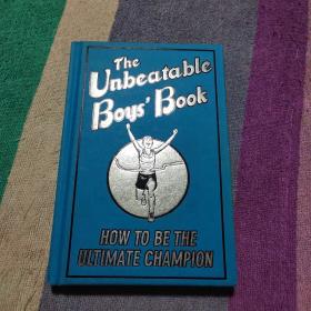 The Unbeatable Boys' Book: How to be the Ultimate Champion