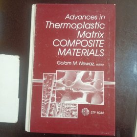 Advances in Thermoplastic Matrix COMPOSITE MATERIALS〈热：塑性复合材料研究进展）