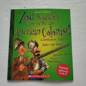 You Wouldn't Want to Be an American Colonist! 你不想成为美国殖民者！