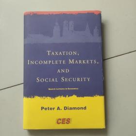 taxation incomplete markets,and social security【大32开硬精装英文原版，如图实物图】