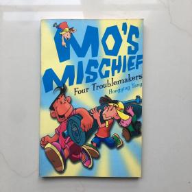 MO`S MISCHIEF Four Troublemakers  英文童书