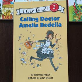 Calling Doctor, Amelia Bedelia (I Can Read, Level 2)[去叫医生，阿米莉亚·贝迪利亚]