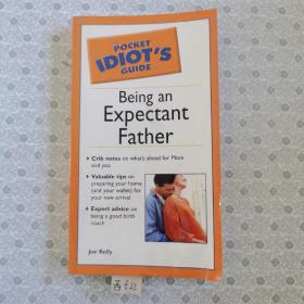 The Pocket Idiot's Guide to Being an Expectant Father