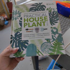 RHS Practical House Plant Book: Choose Well, Display Creatively, Nurture & Maintain, 175 Plant Profiles