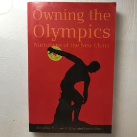 Owning the Olympics：Narratives of the New China (The New Media World)