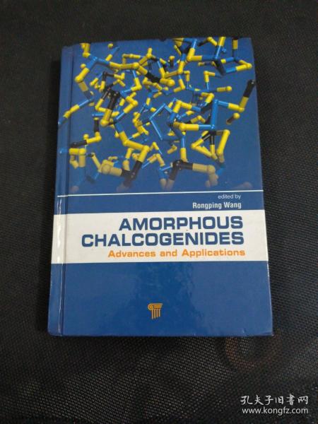 Amorphous Chalcogenides: Advances And Applications 无定型的硫属化合物进展和应用