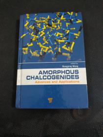 Amorphous Chalcogenides: Advances And Applications 无定型的硫属化合物进展和应用