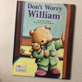 英文原版绘本：Don’t Worry William(大开本，精装，铜版纸）