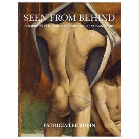 Seen from Behind 从背后看：男性的身体和文艺复兴时期的艺术观点 艺术评论