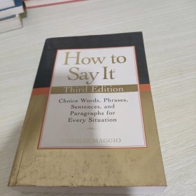 How to Say It, Third Edition：Choice Words, Phrases, Sentences, and Paragraphs for Every Situation