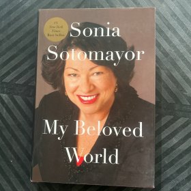 My Beloved World：a Memoir by Sonia Sotomayor
