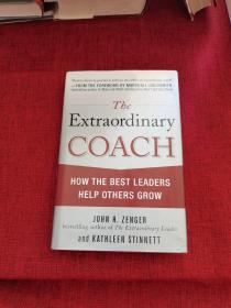 The Extraordinary Coach: How the Best Leaders Help Others Grow卓越教练：卓越领导者如何帮助他人成长