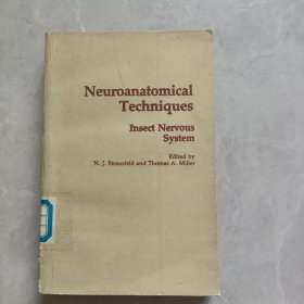 Neuroanatomical Techniques Insect Nervous System《神经解剖技术：昆虫神经系统》（英文版）