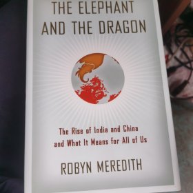 The Elephant and the Dragon：The Rise of India and China and What It Means for All of Us