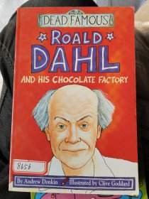 Dead Famous: Roald Dahl and his chocolate factory过世的名人：罗尔德达尔和他的巧克力工厂[H6大32开]