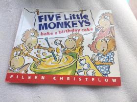 Five Little Monkeys Bake a Birthday Cake 五只小猴子烤生日蛋糕