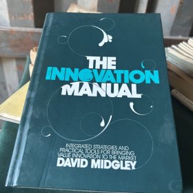 The Innovation Manual[创造手册：市场价值创新提供之战略与工具]