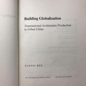 Building Globalization：Transnational Architecture Production in Urban China