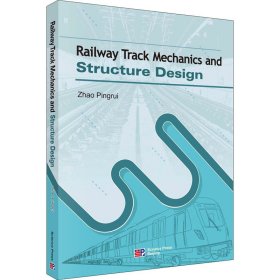 Railway Track Mechanics and Structure Design