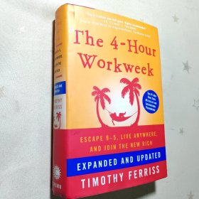 The 4-Hour Workweek：Expanded and Updated: Expanded and Updated, With Over 100 New Pages of Cutting-Edge Content