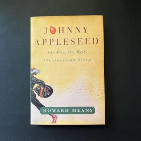 Johnny Appleseed: The Man，the Myth，the American Story