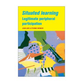 Situated Learning：Legitimate Peripheral Participation
