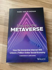 Step into the Metaverse : How the Immersive Internet Will Unlock a Trillion-Dollar Social