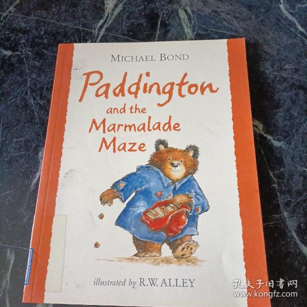 Paddington and the Marmalade Maze “小熊帕丁顿-经典图画故事第二辑”园林篇之《小熊帕丁顿与橘子酱迷宫》