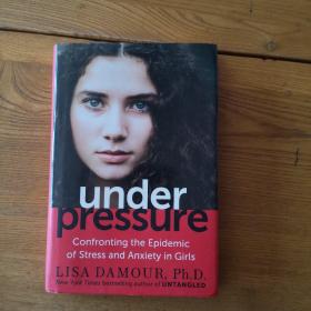 英文原版Under Pressure: Confronting the Epidemic of Stress and Anxiety in Girls