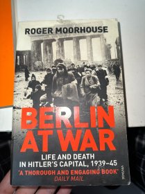 Berlin at War: Life and Death in Hitler's Capital, 1939-45