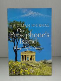 《珀耳塞福涅之岛：一次西西里的旅行》    A Sicilian Journal On Persephone's Island  by Mary Taylor Simeti （意大利/游记）英文原版书