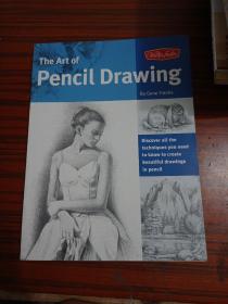 The Art of Pencil Drawing：Discover all the techniques you need to know to create beautiful drawings in pencil