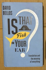 Is That a Fish in Your Ear? : Translation and the Meaning of Everything（小16开硬精装有护封）