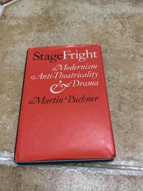 Martin Puchner, Stage Fright: Modernism, Anti-Theatricality, and Drama，有封套。无划痕