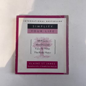 Simplify Your Life: 100 Ways to Slow Down and Enjoy the Things That Really Matter