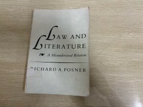 Law and Literature：A Misunderstood Relation                  波斯纳《法律与文学》，先学文学后学法律的能人，冯象先生前辈，大32开