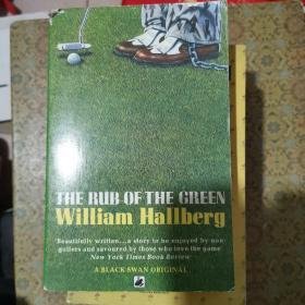 THE RUB OF THE GREEN   William Hallberg