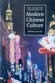 TheCambridgeCompaniontoModernChineseCulture(CambridgeCompanionstoCulture)Cambridge companion to modern culture society philosophy history evolution英文原版