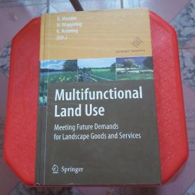 Multifunctional Land Use: Meeting Future Demands for Landscape Goods and Services《多功能土地利用》，精装，16开，Springer出版，斯普林格出版，正版