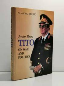 《铁托论战争与政治》  Tito on war and politics by Slavko Mrkić  英文原版书