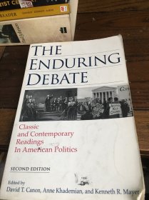 The enduring debate ： classic and contemporary readings in American politics 持续的争论——美国政治古典和当代文选