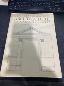 THE TEN BOOKS DF ARCHITECTURE LEON BATTISTA ALBERTI The 1755 Leoni Edition 建筑的十本书