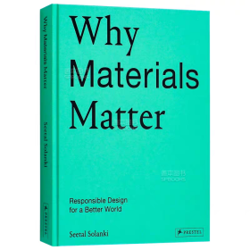 Why Materials Matter 英文原版 材料至关重要：为更美好的世界做出负责任设计