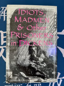 【Charles Dickens研究】IDIOTS, MADMEN, AND OTHER PRISONERS IN DICKENS 白痴，疯子，还有狄更斯作品中的其他囚犯