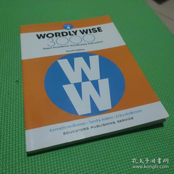 Wordly Wise, Book 4: 3000 Direct Academic Vocabulary Instruction 就词汇而言，第4卷：3000直接学术词汇教学 /9780838877043
