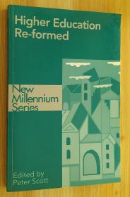 英文原版书 Higher Education Re-formed (New Millennium Series) 1st Edition by Peter Scott (Editor)