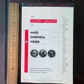 The living legacy of Karl Marx durkheim max weber history of sociological theory theories philosophy 英文原版